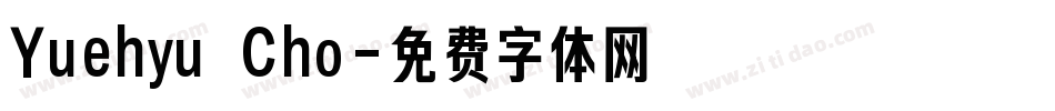 Yuehyu Cho字体转换